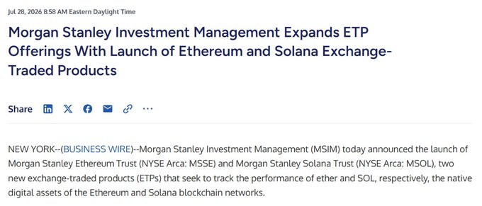 A Business Wire news article dated Jul 28, 2026 headlined 'Morgan Stanley Investment Management Expands ETP Offerings With Launch of Ethereum and Solana Exchange-Traded Products,' announcing MSSE and MSOL trusts.