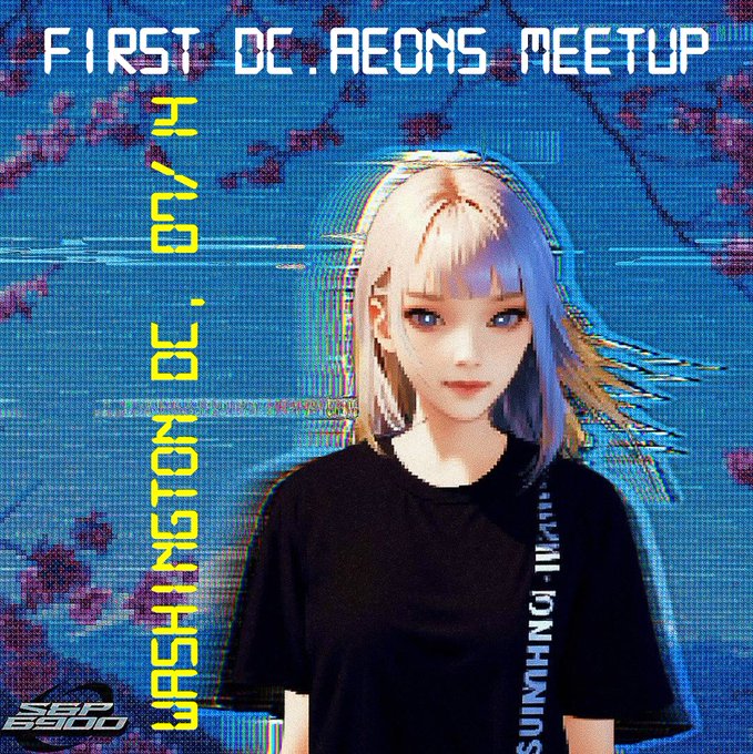 A retro glitch-style poster for the 'FIRST DC.AEONS MEETUP' in Washington DC on 4/24, featuring an anime-style character and 'SUI·RWA·INC.' text, with 'SUB 3000' branding.