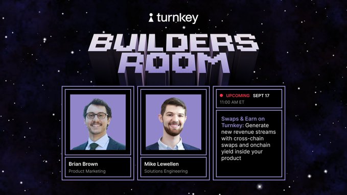 A 'Builders Room' event graphic by Turnkey featuring Brian Brown (Product Marketing) and Mike Lewellen (Solutions Engineering), promoting an upcoming Sept 17 session on 'Swaps & Earn on Turnkey: Generate new revenue streams with cross-chain swaps and onchain yield inside your product.'