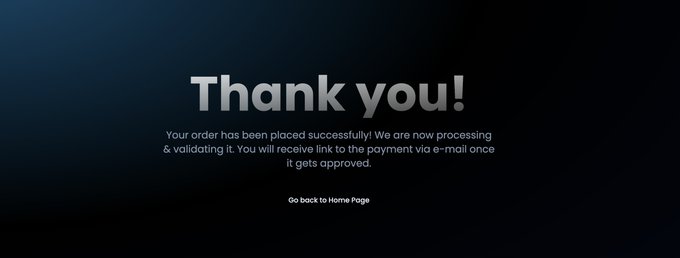 A dark screen displaying 'Thank you!' followed by the text 'Your order has been placed successfully! We are now processing & validating it...' and a 'Go back to Home Page' link.