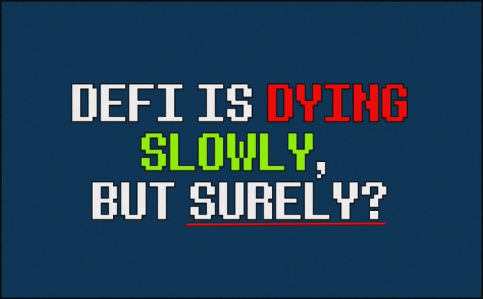 Pixelated text on a dark blue background reading 'DEFI IS DYING SLOWLY, BUT SURELY?' with 'DYING' in red and 'SLOWLY' in green.