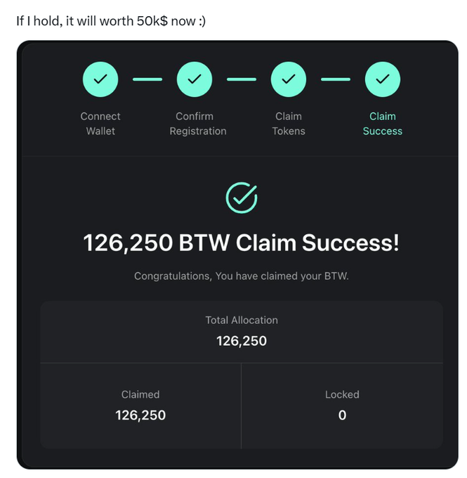 A dark-themed cryptocurrency wallet interface shows a successful claim of 126,250 BTW tokens, with text reading '126,250 BTW Claim Success!' and annotation above stating 'If I hold, it will worth 50k$ now :)'.