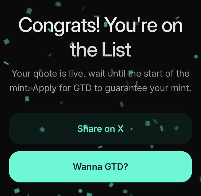 A dark green screen displays 'Congrats! You're on the List' in large white text, announcing that a quote is live and prompting the user to apply for GTD to guarantee a mint, with buttons to 'Share on X' and 'Wanna GTD?'.