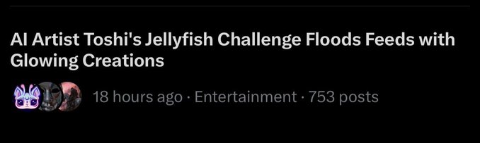 A dark-themed social media post headline reads "AI Artist Toshi's Jellyfish Challenge Floods Feeds with Glowing Creations," posted 18 hours ago in the Entertainment category with 753 posts. The post promotes following Toshi, an AI artist, highlighting his popular jellyfish challenge that's generating glowing, luminous artwork across social media feeds.