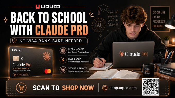 A promotional banner for "UQUID" advertising "BACK TO SCHOOL WITH CLAUDE PRO" featuring a young man studying with a laptop and a Claude Pro virtual card, highlighting features like "GLOBAL ACCESS," "FAST & EASY," and "SECURE & PRIVATE" with a QR code linking to shop.uquid.com.