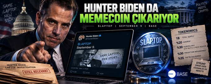 A promotional graphic titled 'HUNTER BIDEN DA MEMECOIN ÇIKARIYOR' advertising a $LAPTOP memecoin launching September 9 on BASE, featuring an image of Hunter Biden, tokenomics (1B total supply), and the White House.