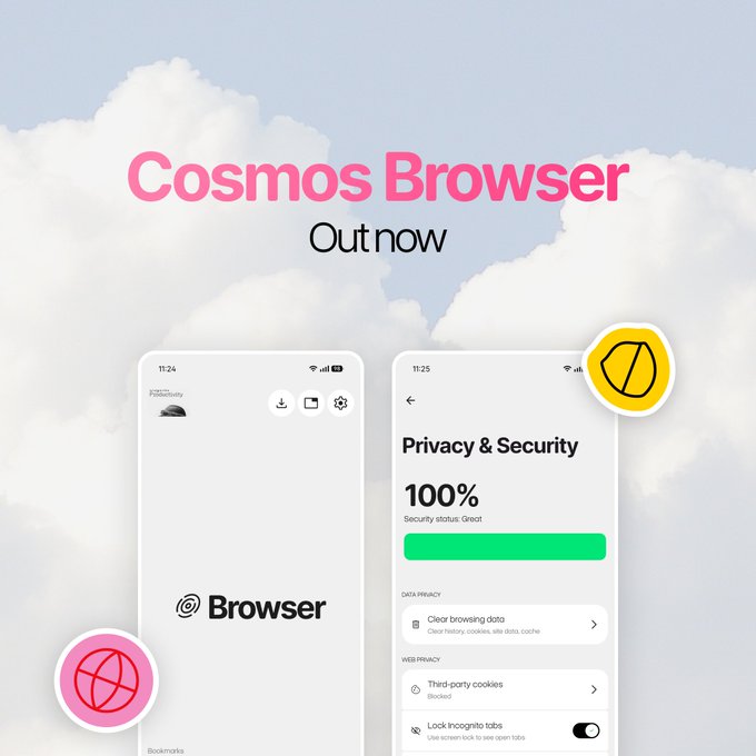A promotional graphic for "Cosmos Browser" with "Out now" displayed against a cloudy sky background, showcasing two phone screens featuring the browser's homepage and its Privacy & Security settings showing "100%" security status. The image visually reinforces the launch announcement by highlighting the app's sleek design and emphasis on privacy features.