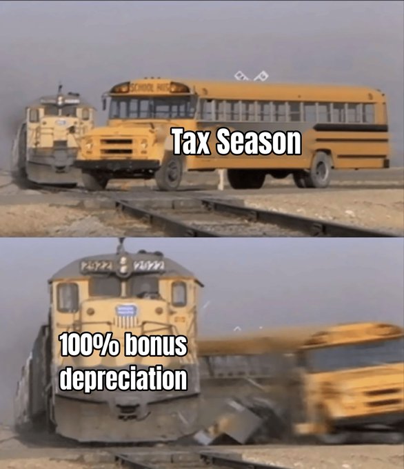 A two-panel meme showing a train hitting a school bus: top labeled "Tax Season" with the bus stopped, and bottom labeled "100% bonus depreciation" with the train plowing through the bus.