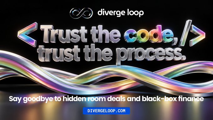 An advertisement for diverge loop featuring the slogan 'Trust the code, trust the process' with iridescent 3D text and 'Say goodbye to hidden room deals and black-box finance' promoting DIVERGELOOP.COM.