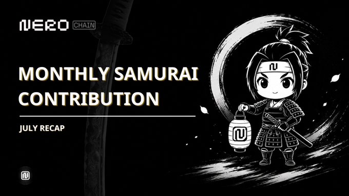 A promotional graphic for 'NERO CHAIN' titled 'MONTHLY SAMURAI CONTRIBUTION JULY RECAP', featuring a cartoon samurai character holding a lantern against a black and white background.
