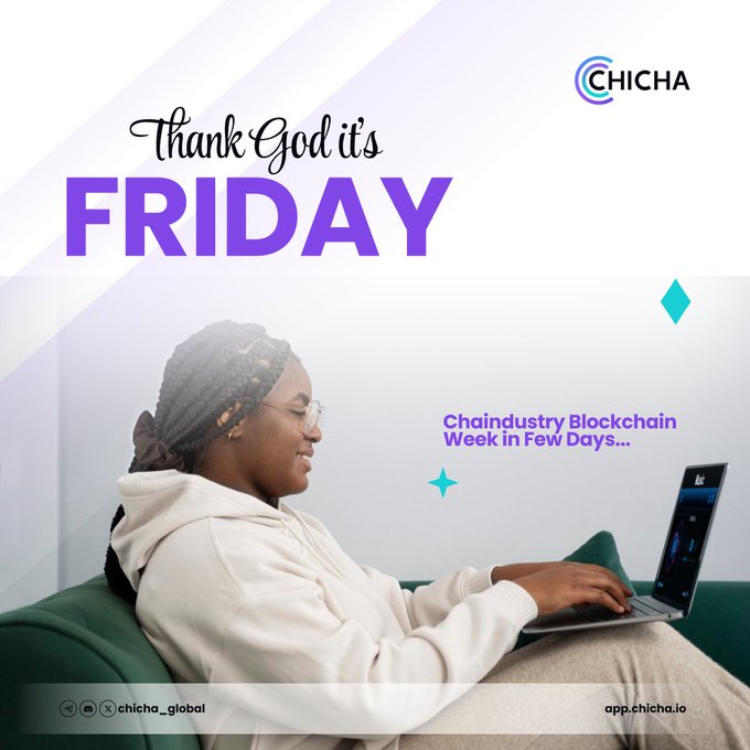 A promotional graphic features the text 'Thank God it's FRIDAY' and 'Chaindustry Blockchain Week in Few Days...' alongside a woman working on a laptop, branded with 'CHICHA' and 'chicha_global'.