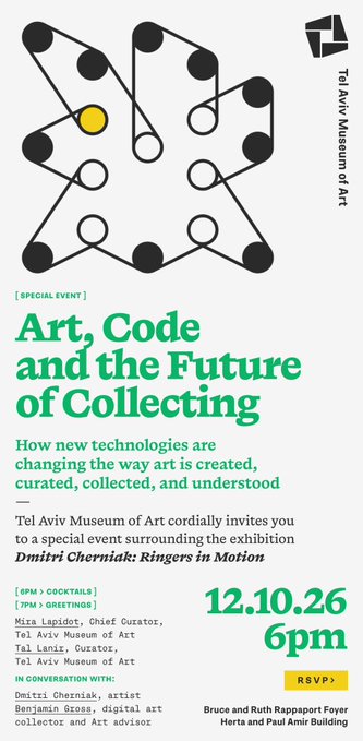A promotional poster for a Tel Aviv Museum of Art special event titled "Art, Code and the Future of Collecting," featuring a stylized abstract graphic of connected black circles and lines with one yellow accent dot. The event on 12.10.26 at 6pm includes cocktails, greetings by Tel Aviv Museum of Art curators Mira Lapidot and Tal Lanir, and a conversation with artist Dmitri Cherniak and digital art collector Benjamin Gross, supporting the exhibition "Dmitri Cherniak: Ringers in Motion."