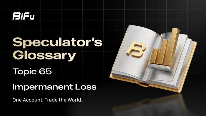 The image shows a BiFU promotional graphic titled "Speculator's Glossary, Topic 65: Impermanent Loss" featuring a 3D illustration of an open book with gold "B" and bar chart imagery, alongside the tagline "One Account, Trade the World." The visuals reinforce the educational glossary concept, presenting impermanent loss as a fundamental concept (Topic 65) that liquidity providers need to understand—symbolized by the book representing knowledge—while highlighting it as a critical trading topic on the BiFU platform.