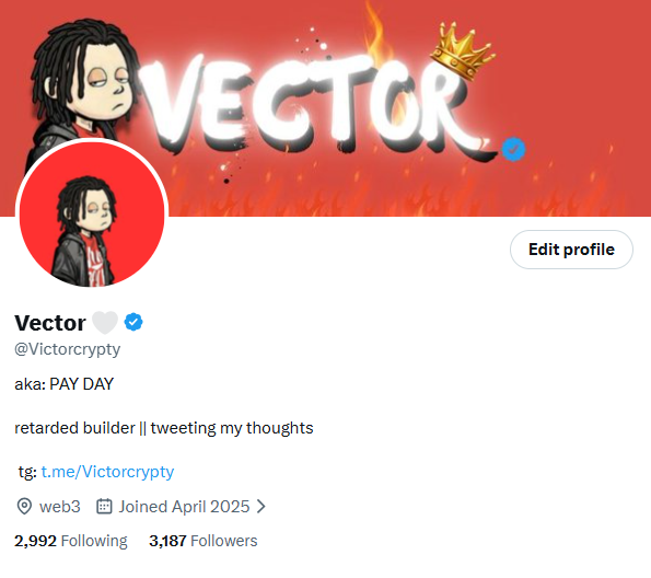 A Twitter/X profile for 'Vector' (@Vectorcrypto) with the banner 'VECTOR' featuring a crown, bio reading 'aka: PAY DAY, retarded builder || tweeting my thoughts,' 2,992 Following and 3,187 Followers, joined April 2025.