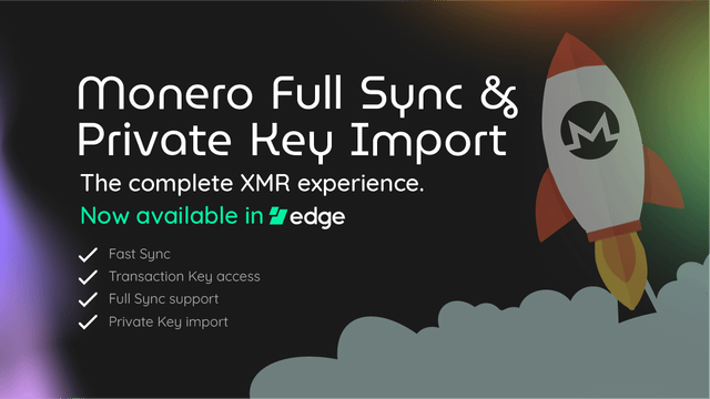 Promotional graphic announcing 'Monero Full Sync & Private Key Import' features available in Edge wallet, with checkmarks listing Fast Sync, Transaction Key access, Full Sync support, and Private Key import, alongside an illustration of a rocket with the Monero logo.