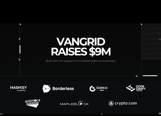 A dark promotional graphic announces 'VANGRID RAISES $9M' with the tagline 'Built with the support of our stakeholders and partners,' displaying logos of backers including HashKey Capital, Borderless, Gate.io Labs, Code Craft Control, Animoca Brands, Mapleblock, and crypto.com.