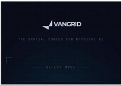 A dark blue loading or menu screen with the 'VANGRID' logo, the tagline 'THE SPATIAL CORTEX FOR PHYSICAL AI', and a 'SELECT MODE' prompt.