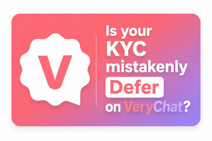 This image asks, "Is your KYC mistakenly Defer on VeryChat?" and features the VeryChat logo, reinforcing the post's message about a final opportunity for KYC verification.