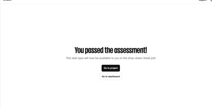 A simple web interface displaying a success message that reads 'You passed the assessment! This task type will now be available to you in the drop-down. Great job!' with 'Go to project' and 'Go to dashboard' buttons.