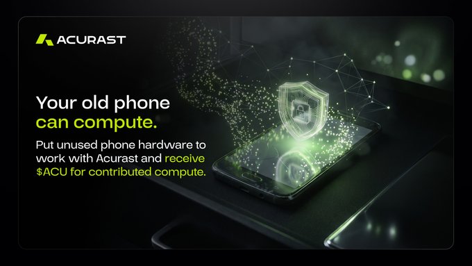 A promotional banner for Acurast displays the headline "Your old phone can compute" alongside an image of smartphones emitting glowing green particle streams and a security shield icon, reinforcing the post's message about turning unused Android devices into nodes on a decentralized compute network that earn $ACU tokens for contributing processing power through trusted execution environments.