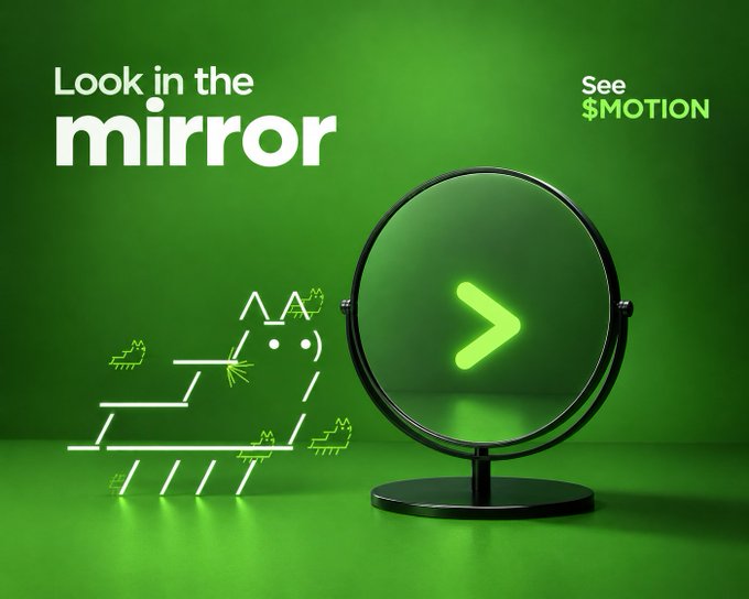 A green promotional graphic with the text 'Look in the mirror' and 'See $MOTION', featuring a cat illustration and a round mirror reflecting a green arrow.