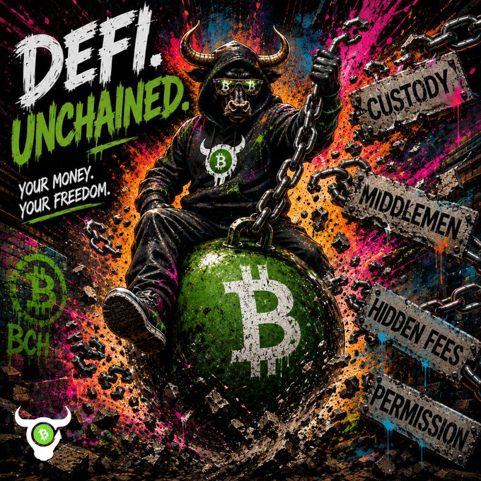 A vibrant promotional graphic featuring a bull-headed figure in a Bitcoin hoodie sitting on a green Bitcoin wrecking ball, with text 'DEFI. UNCHAINED. YOUR MONEY. YOUR FREEDOM.' and slogans like 'NO CUSTODY', 'NO MIDDLEMEN', 'NO HIDDEN FEES', 'NO PERMISSION', alongside a BCH (Bitcoin Cash) logo.