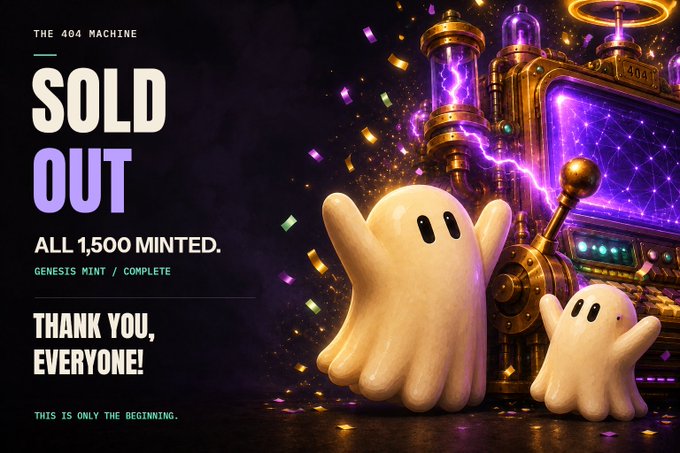 A promotional graphic for 'THE 404 MACHINE' NFT project showing 'SOLD OUT ALL 1,500 MINTED. GENESIS MINT / COMPLETE' and 'THANK YOU, EVERYONE!' alongside two ghost-like characters and a glowing purple and gold machine.