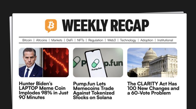 The image shows a "Weekly Recap" newsletter header featuring a Bitcoin logo and three headline stories: "Hunter Biden's LAPTOP Meme Coin Implodes 98% in Just 90 Minutes," "Pump.fun Lets Memecoins Trade Against Tokenized Stocks on Solana," and "The CLARITY Act Has 100 New Changes and a 60-Vote Problem." The recap visually complements the post by highlighting key crypto news from the week, including PumpFun's memecoin/stock integration and the Hunter Biden LAPTOP meme coin crash, while also touching on regulatory developments with the CLARITY Act.