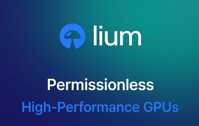 Lium logo with tagline 'Permissionless High-Performance GPUs' on a blue-green gradient background.