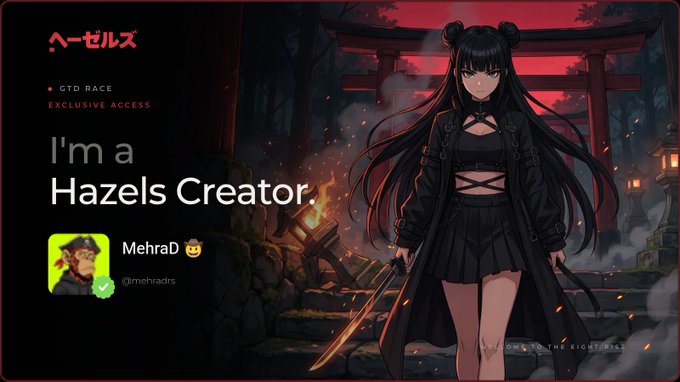 A promotional card for 'ヘーゼルス' (Hazels) with the text 'I'm a Hazels Creator' and 'GTD RACE EXCLUSIVE ACCESS', showing the user 'MehraD' (@mehradrs) alongside an anime-style dark-haired girl in a black outfit with a sword in front of a red torii gate.