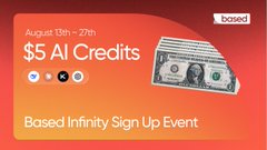 Promotional banner for a 'Based Infinity Sign Up Event' offering $5 AI Credits between August 13th – 27th, powered by Based.