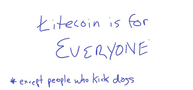 A handwritten note in blue ink reads "Litecoin is for EVERYONE" in large letters, with a smaller disclaimer at the bottom stating "* except people who kick dogs."