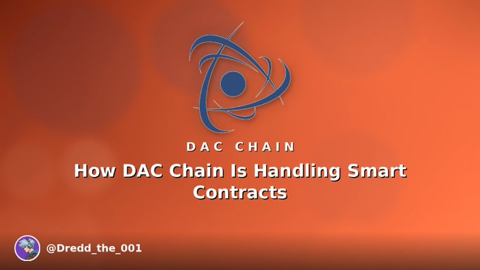 A title graphic with an orange background featuring the DAC CHAIN logo and text reading "DAC CHAIN - How DAC Chain Is Handling Smart Contracts" with the handle @Dredd_the_001.