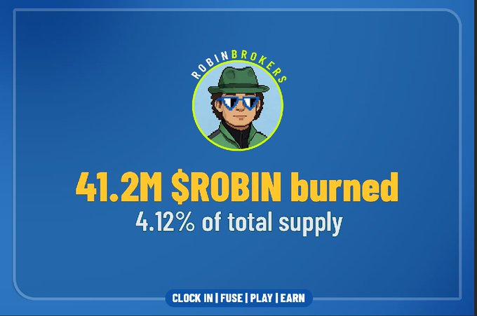A blue graphic for 'ROBINBROKERS' stating '41.2M $ROBIN burned' which is '4.12% of total supply', with 'CLOCK IN | FUSE | PLAY | EARN' at the bottom.