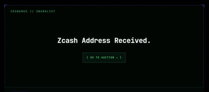 A dark terminal-style screen displays 'ZKSNARKS // SNARKLIST' in the top left, with the central message 'Zcash Address Received.' above a green '[ GO TO AUCTION -> ]' button.