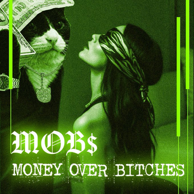 A stylized green-toned graphic featuring a cat wearing dollar bills and a diamond pendant next to a woman with long hair, with the text 'MOB$ MONEY OVER BITCHES'.