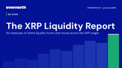 The image is a promotional graphic titled "The XRP Liquidity Report," featuring the Evernorth logo and a "Q2 2026" timestamp. Set against a dark blue background with a green bar chart, the graphic introduces a report on emerging liquidity trends across the XRP ledger, aligning with the post's announcement of surging order-book trading activity.