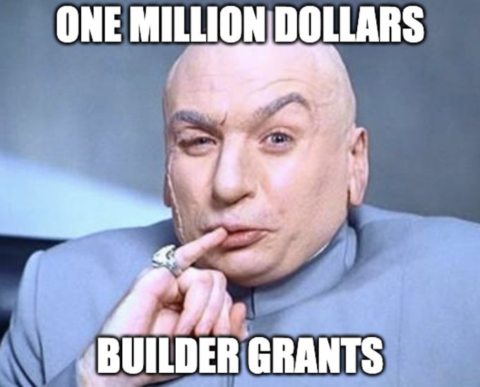 The classic Dr. Evil 'One Million Dollars' meme captioned 'BUILDER GRANTS', referencing crypto/Web3 developer grant programs.