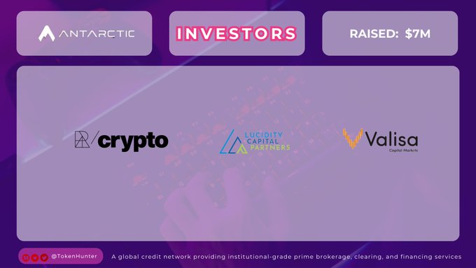 A purple-themed graphic displays 'ANTARCTIC INVESTORS' with 'RAISED: $7M' and logos for 'crypto', 'LUCIDITY CAPITAL PARTNERS', and 'Valisa Capital Markets', credited to TokenHunter at the bottom.