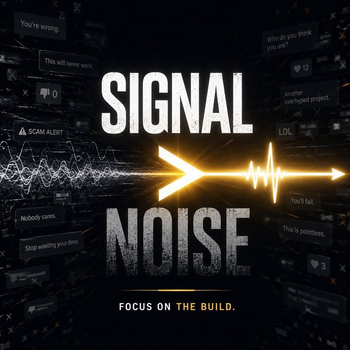 A graphic titled "SIGNAL > NOISE" with a glowing waveform arrow and the tagline "FOCUS ON THE BUILD." surrounded by floating comment snippets saying things like "SCAM ALERT", "Nobody cares", and "This is pointless."