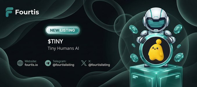 A promotional banner for Fourtis announces a new listing of "$TINY - Tiny Humans AI," featuring a futuristic astronaut character holding a glowing yellow blob against a dark teal background. The image displays contact details including the website fourtis.io, Telegram @fourtislisting, and X @fourtislisting, which align with the accompanying post about the token's price and market cap.