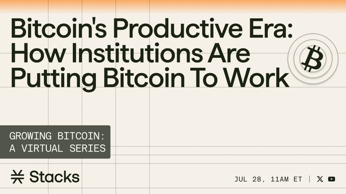 A promotional graphic for Stacks' virtual series "Growing Bitcoin" featuring the title "Bitcoin's Productive Era: How Institutions Are Putting Bitcoin To Work" alongside the Bitcoin logo, with event details "Jul 28, 11AM ET" displayed for an upcoming discussion featuring leaders from Bitwise and Fireblocks on transforming Bitcoin from a held asset into productive capital.