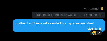 A text message exchange showing Audrey's message "But I must admit there was a ____ I held inside" followed by the reply "rotten fart like a rat crawled up my arse and died" with a crying-laughing emoji reaction.
