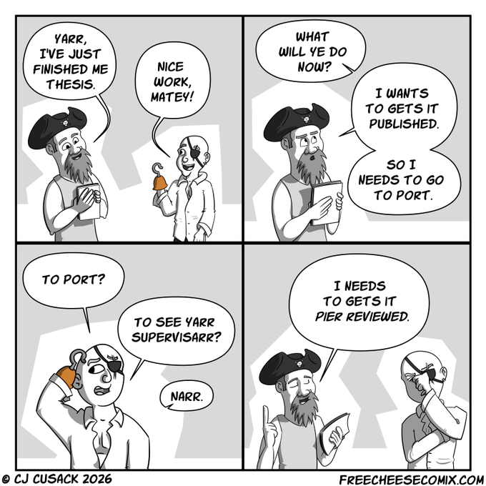 A four-panel comic by CJ Cusack featuring a pirate and a one-eyed character in pirate-speak, with the pirate saying his thesis is finished and he needs it 'pier reviewed' (peer reviewed).