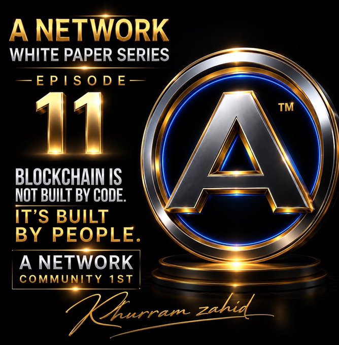 A promotional graphic for "A Network White Paper Series – Episode 11" featuring a sleek gold and blue "A" logo, with the tagline "Blockchain is not built by code. It's built by people" and a signature reading "Khurram Zahid." The image reflects the post's message emphasizing that human community, not just technology, is the foundation of blockchain networks.