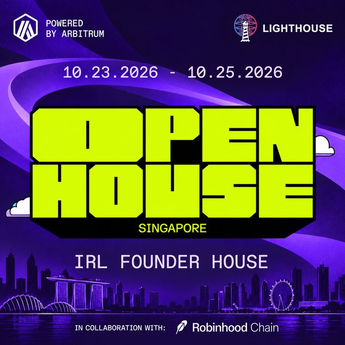 A neon event poster reads “OPEN HOUSE SINGAPORE,” “IRL FOUNDER HOUSE,” and “IN COLLABORATION WITH: Robinhood Chain,” with “POWERED BY ARBITRUM,” “LIGHTHOUSE,” and the dates “10.23.2026 - 10.25.2026.”