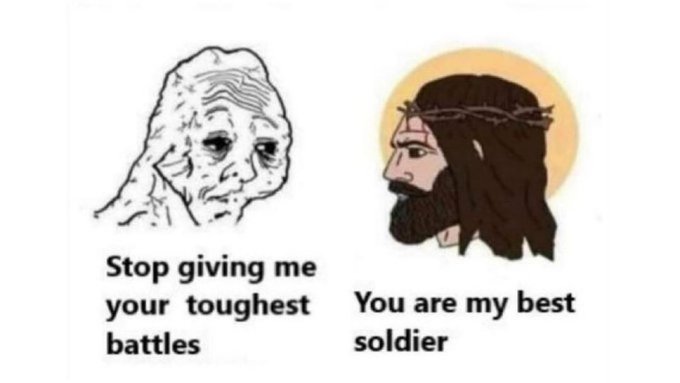 A 'Wojak' meme depicting a crying 'Doomer' character with text 'Stop giving me your toughest battles' next to a stoic Jesus character with a crown of thorns and text 'You are my best soldier'.