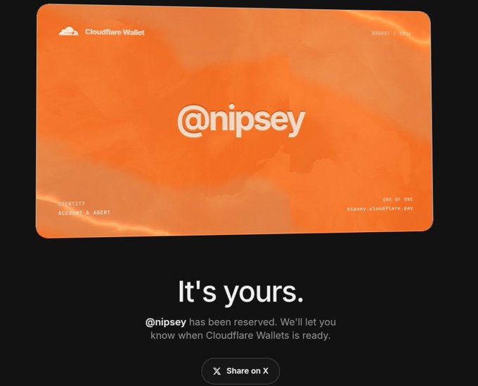 A Cloudflare Wallet announcement screen with an orange card displaying '@nipsey' reserved, along with the text 'It's yours. @nipsey has been reserved. We'll let you know when Cloudflare Wallets is ready.' and a 'Share on X' button.