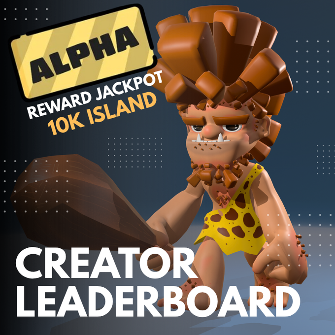 A promotional graphic for 'ALPHA REWARD JACKPOT 10K ISLAND' and 'CREATOR LEADERBOARD' featuring a cartoon caveman character holding a club.