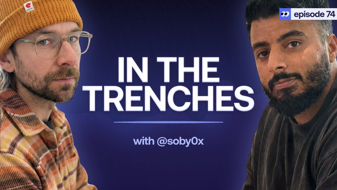Promotional thumbnail for "In the Trenches" Episode 74 with @soby0x, featuring two men against a dark blue background, scheduled to livestream at 4 PM ET.